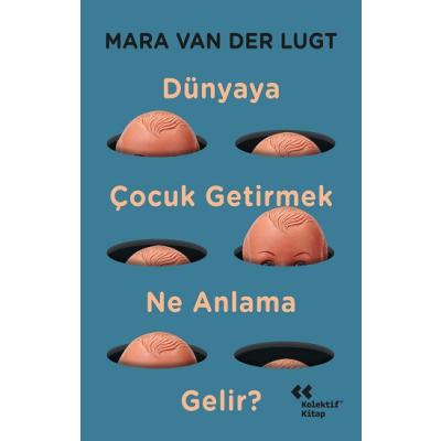 Dünyaya Çocuk Getirmek Ne Anlama Gelir?