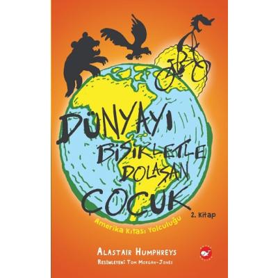 Dünyayı Bisikletle Dolaşan Çocuk 2 – Amerika Kıtası Yolculuğu