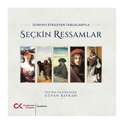 Dünyayı Etkileyen Tablolarıyla Seçkin Ressamlar