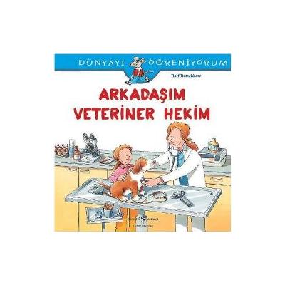 Dünyayı Öğreniyorum Arkadaşım Veteriner Hekim
