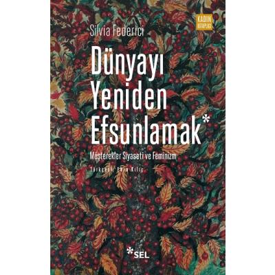 Dünyayı Yeniden Efsunlamak