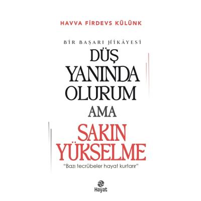 Düş Yanında Olurum Ama Sakın Yükselme