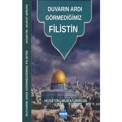 Duvarın Ardı Görmediğimiz Filistin