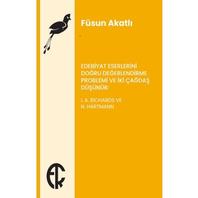 Edebiyat Eserlerini Doğru Değerlendirme Problemi ve İki Çağdaş Düşünür - I. A. Richards ve N. Hartmann