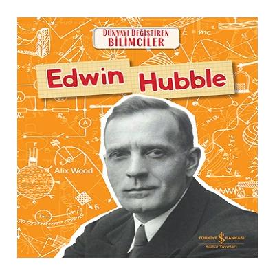 Edwin Hubble - Dünyayı Değiştiren Bilimciler