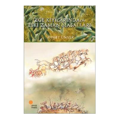 Ege Kıyılarından Eski Zaman Masalları