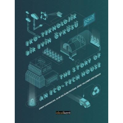 Eko-Teknolojik Bir Evin Öyküsü