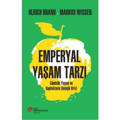 Emperyal Yaşam Tarzı Gündelik Yaşam ve Kapitalizmin Ekolojik Krizi