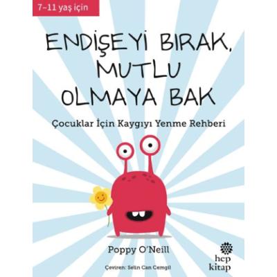 Endişeyi Bırak, Mutlu Olmaya Bak