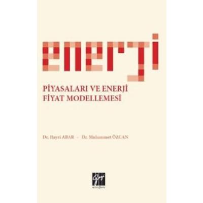 Enerji Piyasaları ve Enerji Fiyat Modellemesi