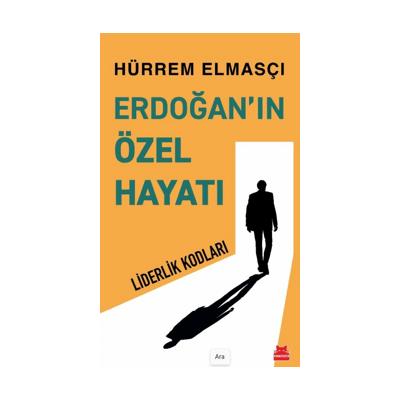 Erdoğan’ın Özel Hayatı - Liderlik Kodları