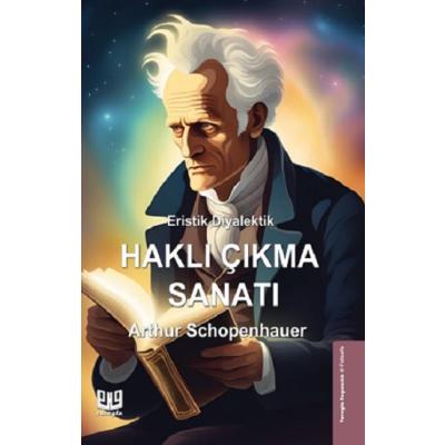 Eristik Diyalektik - Haklı Çıkma Sanatı