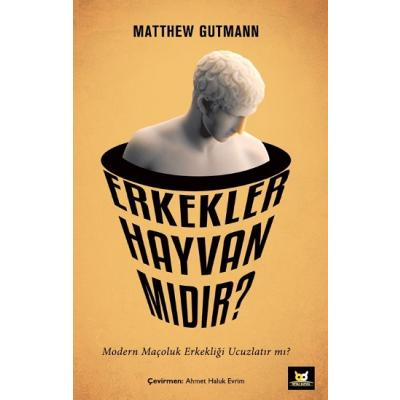 Erkekler Hayvan mıdır?