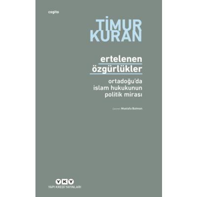 Ertelenen Özgürlükler Ortadoğu’da İslam Hukukunun Politik Mirası