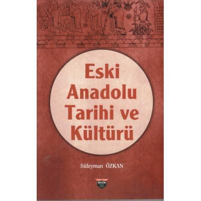 Eski Anadolu Tarihi ve Kültürü