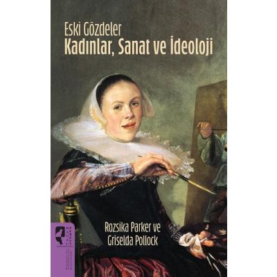 Eski Gözdeler Kadınlar, Sanat ve İdeoloji