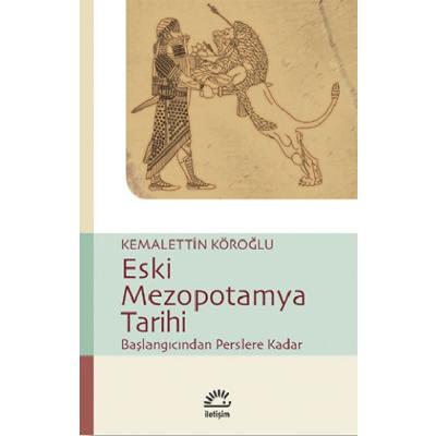 Eski Mezopotamya Tarihi: Başlangıçtan Perslere Kadar