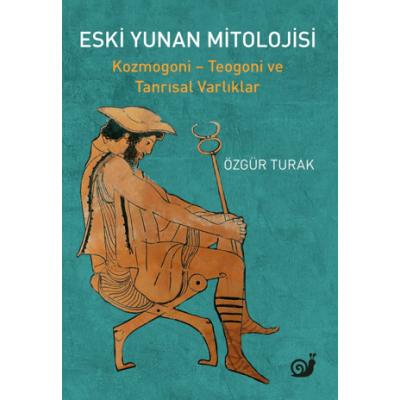 Eski Yunan Mitolojisi (Kozmogoni - Teogoni ve Tanrısal Varklıklar)