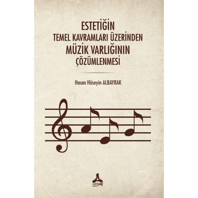 Estetiğin Temel Kavramları Üzerinden Müzik Varlığının Çözümlenmesi