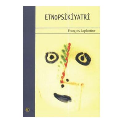 Etnopsikiyatri Kültürün Psikiyatrik Boyutu Psikiyatrinin Kültürel Boyutu