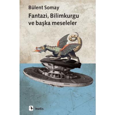Fantazi, Bilimkurgu ve Başka Meseleler