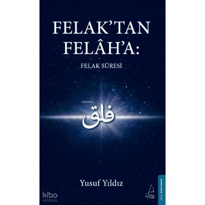 Felak’tan Felâh’a: Felak Suresi