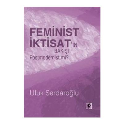 Feminist İktisat’ın Bakışı Postmodernist mi?