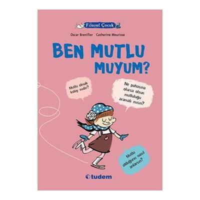 Filozof Çocuk : Ben Mutlu muyum?
