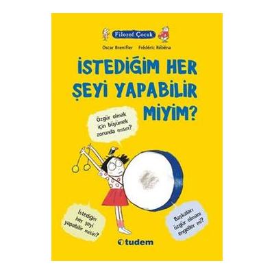 Filozof Çocuk : İstediğim Her Şeyi Yapabilir miyim?
