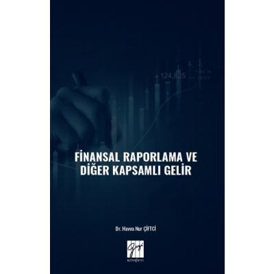 Finansal Raporlama ve Diğer Kapsamlı Gelir