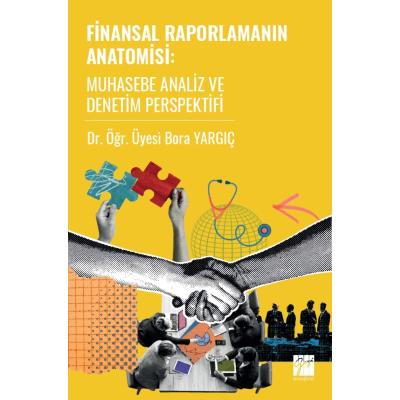Finansal Raporlamanın Anatomisi Muhasebe Analiz Ve Denetim Perspektifi
