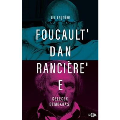 Foucault’dan Ranciere’e Gelecek Demokrasi
