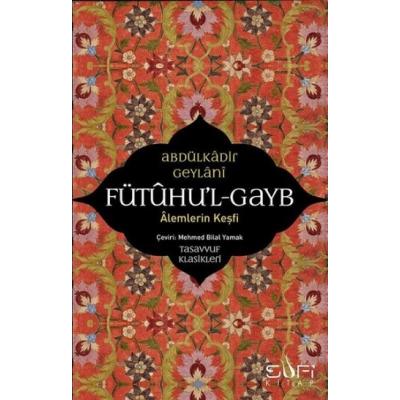 Fütuhu'l-Gayb - Alemlerin Keşfi