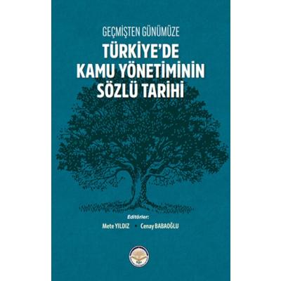 Geçmişten Günümüze Türkiye'de Kamu Yönetiminin Sözlü Tarihi