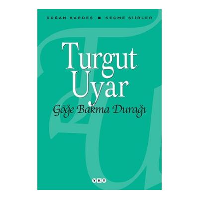 Göğe Bakma Durağı - Seçme Şiirler