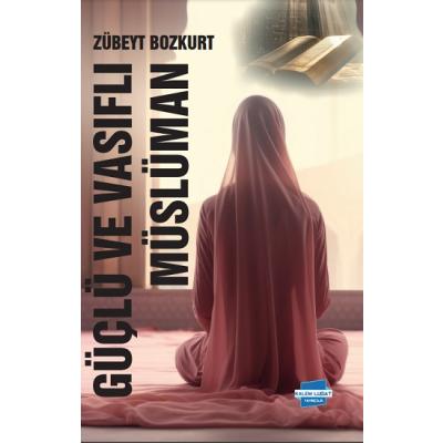Güçlü ve Vasıflı Müslüman