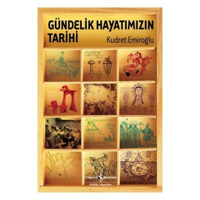 Gündelik Hayatımızın Tarihi (Ciltli)
