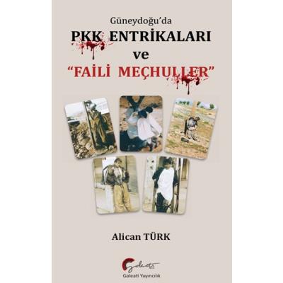 Güneydoğu’da PKK Entrikaları ve Faili Meçhuller