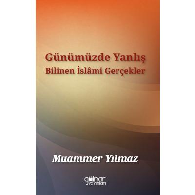 Günümüzde Yanlış Bilinen İslami Gerçekler