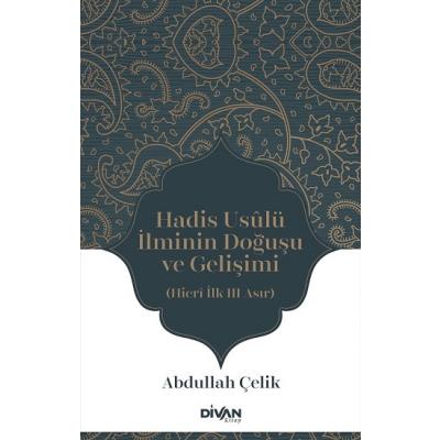 Hadis Usûlü İlminin Doğuşu ve Gelişimi