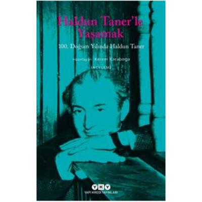 Haldun Taner’le Yaşamak - 100. Doğum Yılında Haldun Taner