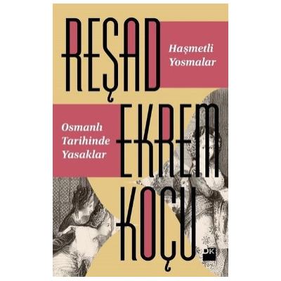 Haşmetli Yosmalar Osmanlı Tarihinde Yasaklar