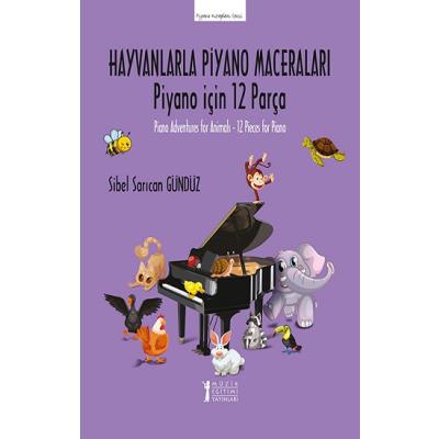 Hayvanlarla Piyano Maceraları -Piyano için 12 Parça