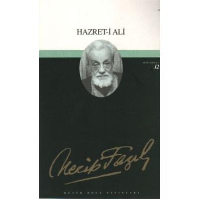 Hazret-i Ali : 11 - Necip Fazıl Bütün Eserleri