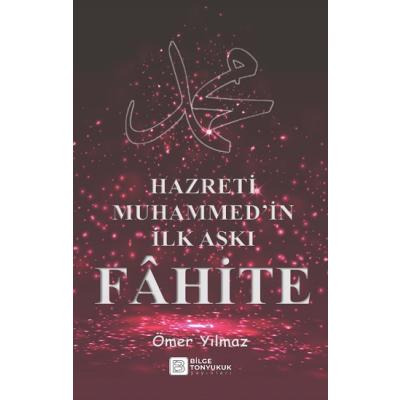 Hazreti Muhammed’in İlk Aşkı Fahite