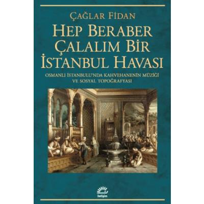 Hep Beraber Çalalım Bir İstanbul Havası