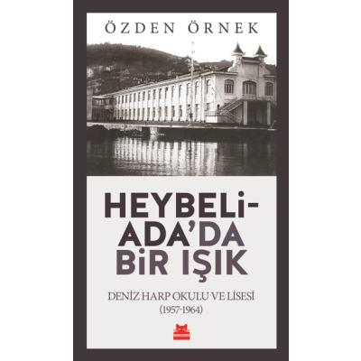 Heybeliada'da Bir Işık - Deniz Harp Okulu ve Lisesi (1957-1964)
