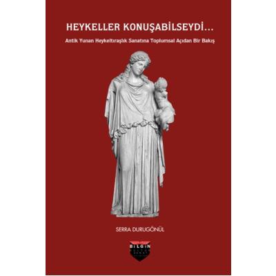 Heykeller Konuşabilseydi...