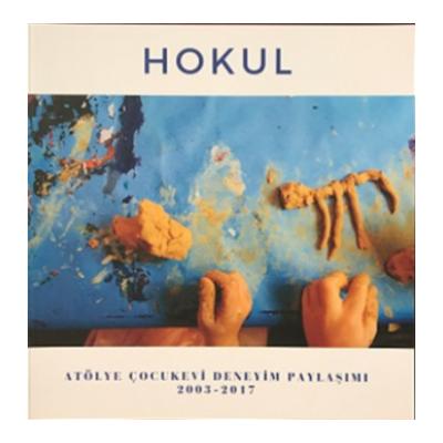 Hokul - Atölye Çocukevi Deneyim Paylaşımı (2003-2017)
