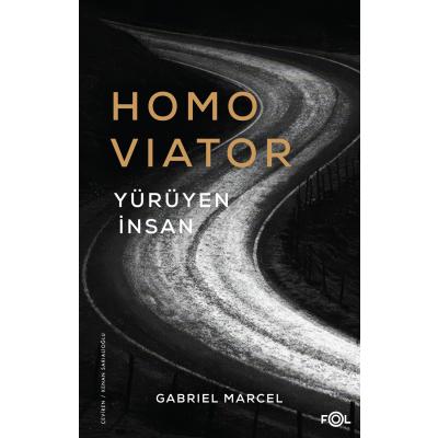 Homo Viator –Yürüyen İnsan–